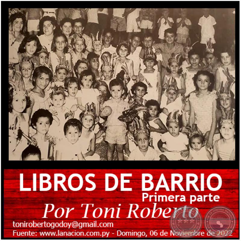 LIBROS DE BARRIO - Primera Parte - Por Toni Roberto - Domingo, 06 de Noviembre de 2022